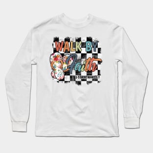 Walk by Faith Long Sleeve T-Shirt